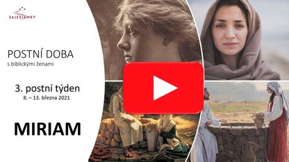 3. postní týden – MIRIAM
